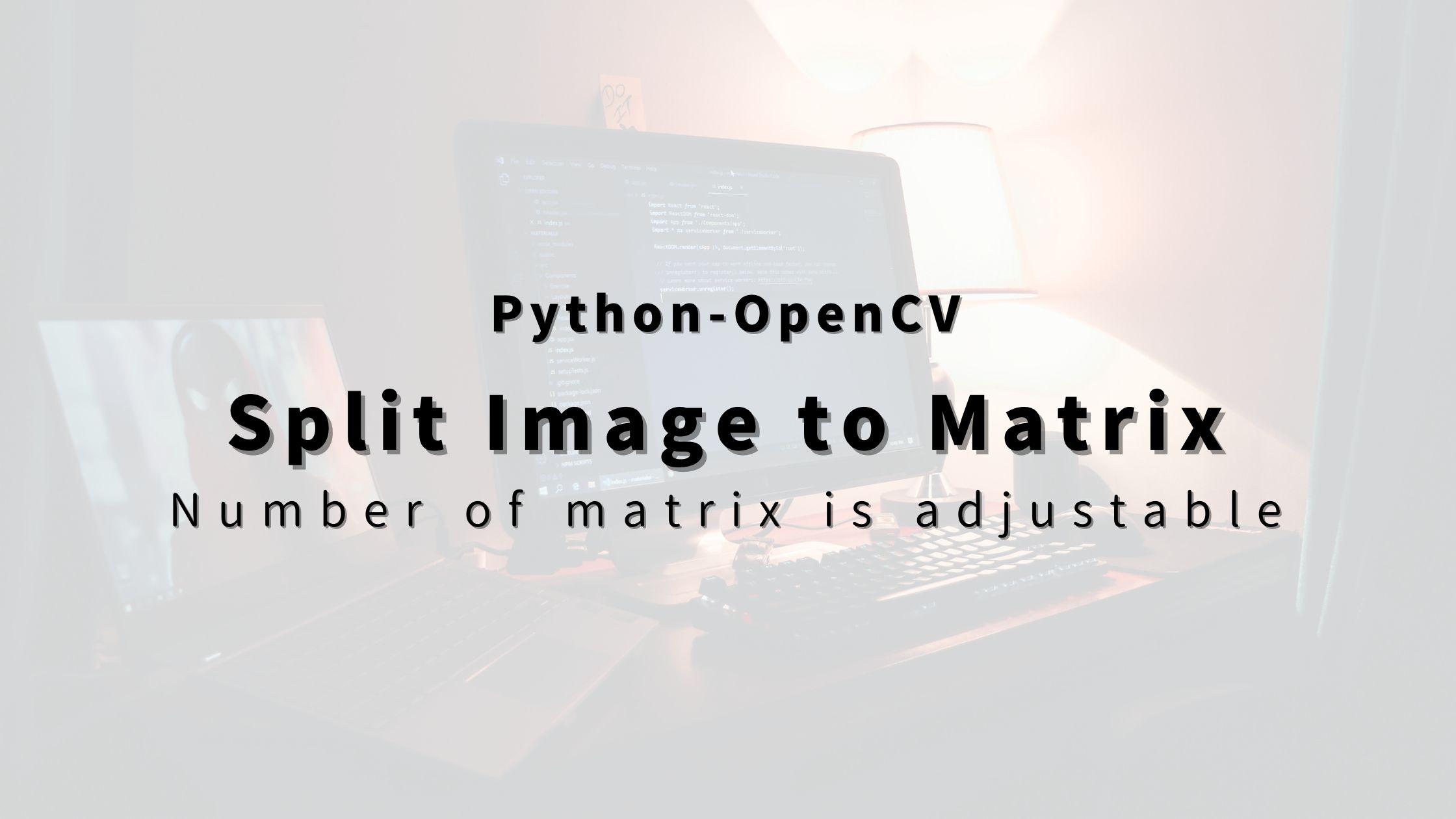 “Python-OpenCV” How to Split Image to Designated Number of Matrix ...