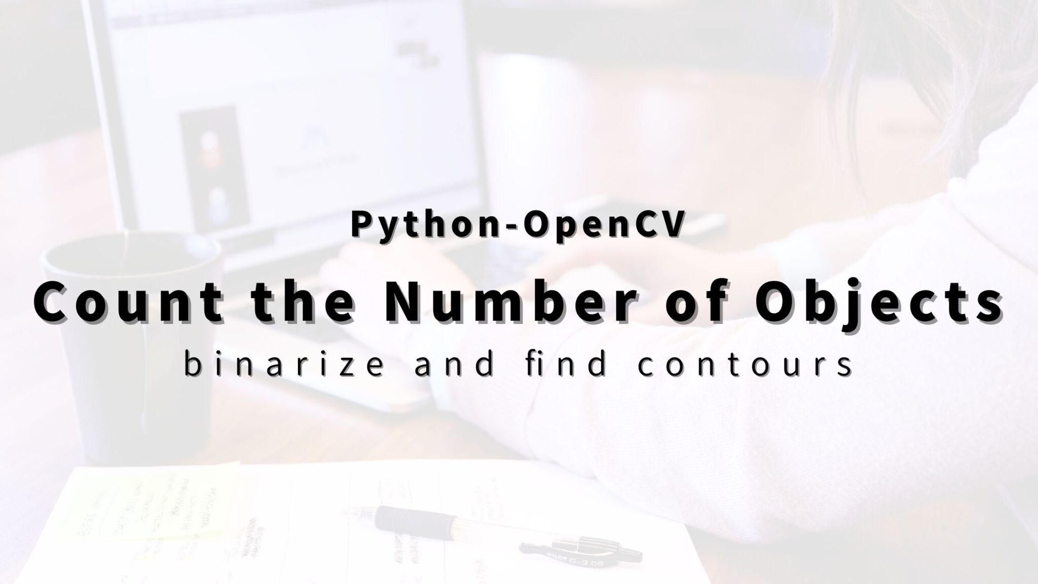“Python-OpenCV” How to Count the Number of Objects on Image. | HIGASARA ...