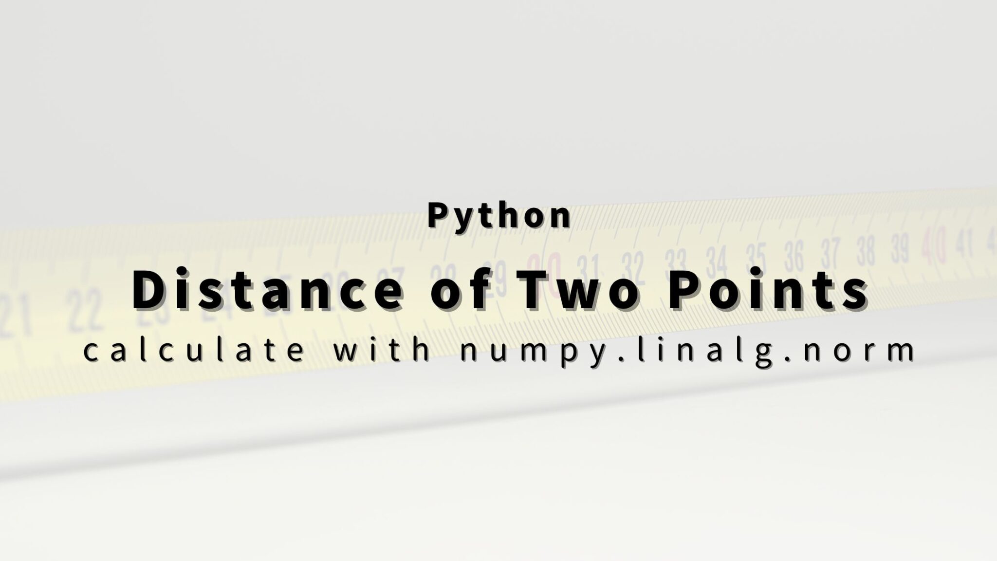 “Python” Calculate Distance of Two Points. How to Use numpy.linalg.norm ...