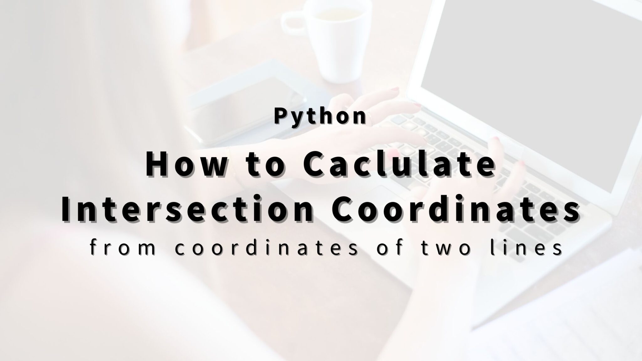 “Python” How to Calculate Intersection Coordinate of Two Lines ...